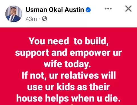You need to empower your wife. If not, your relatives will use your kids as their house helps when you die  - Nigerian political activist advises men