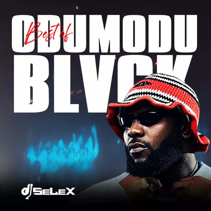 DJ Selex - Best of ODUMODUBLVCK Mixtape