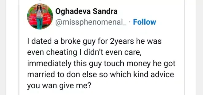 'Immediately he touched money, he married someone else' - Lady in pain after dating broke man for 2 years