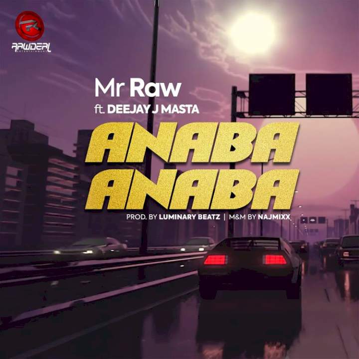 Mr Raw - Anaba Anaba (feat. DJ J Masta)