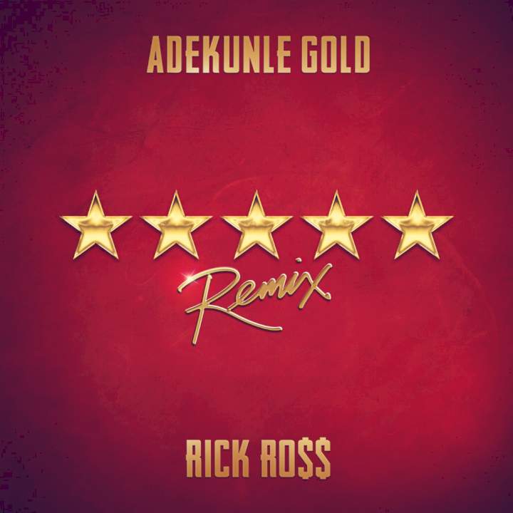 Music: Adekunle Gold & Rick Ross - 5 stars