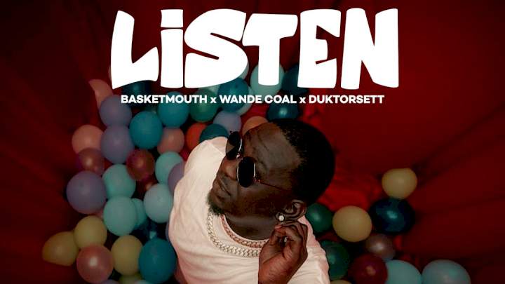 Basketmouth & Wande Coal - Listen