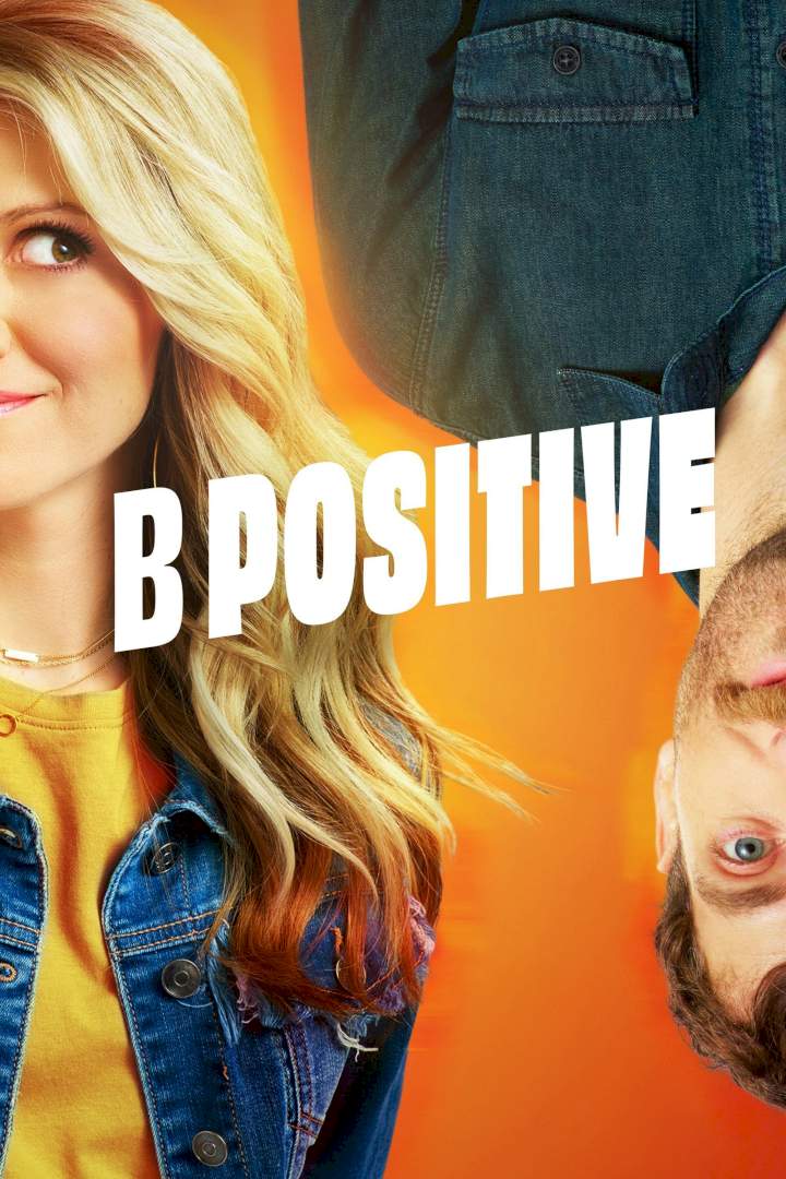 Season Premiere: B Positive Season 2 Episode 1 - Love, Taxes and a Kidney