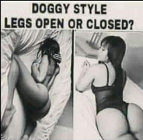 How Do You Prefer Doggy Style - Thighs Open or Closed?