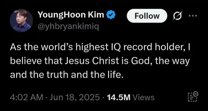 'I believe Jesus Christ is God, the way, the truth and the life' - World's smartest man