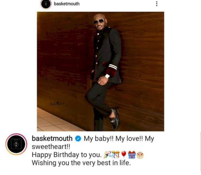 'My baby, my love, my sweetheart' - Basketmouth sparks reactions with his birthday message to Tuface Idibia
