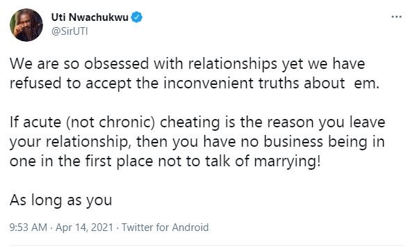'If you leave your relationship due to cheating, then you have no business with marriage' - Uti Nwachukwu
