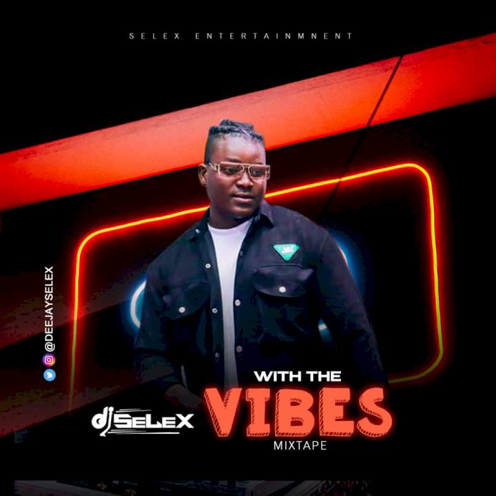 DJ Selex - With The Vibes Mixtape