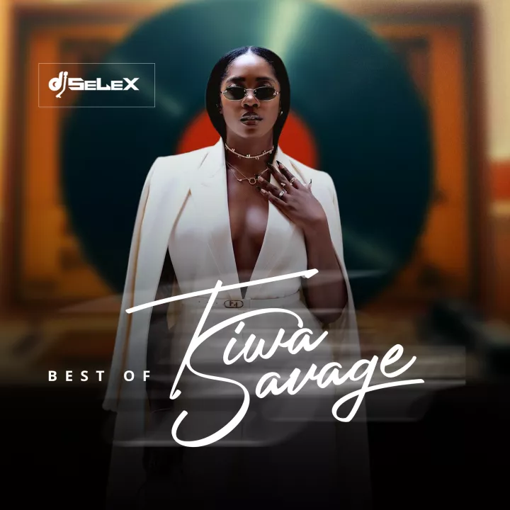 DJ Selex - Best of Tiwa Savage Mix