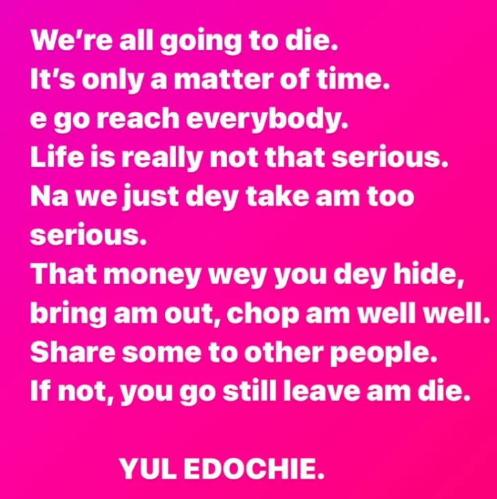 Yul Edochie advises fans to spend their savings now before death calls