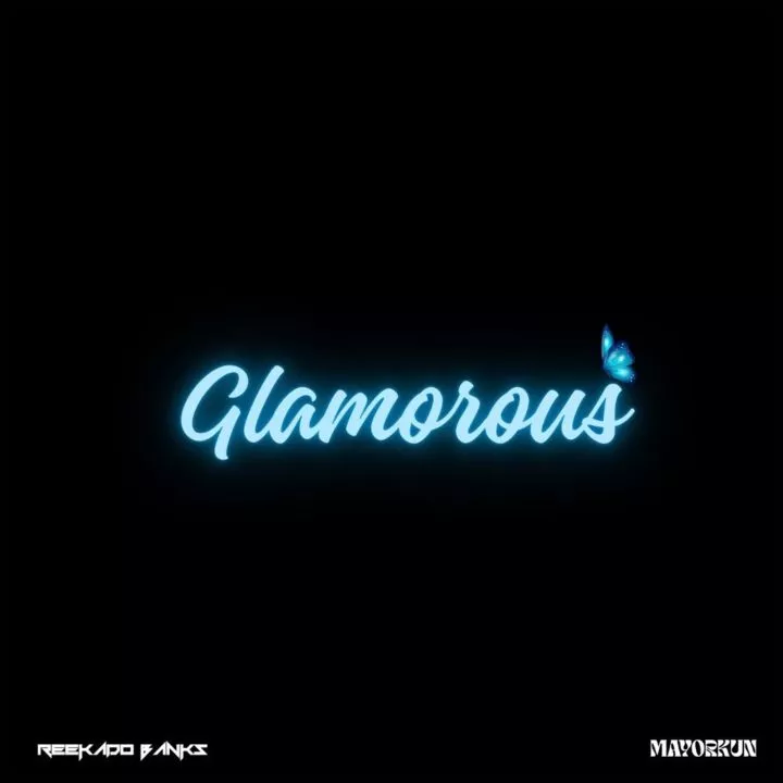 Reekado Banks - Glamorous (feat. Mayorkun)