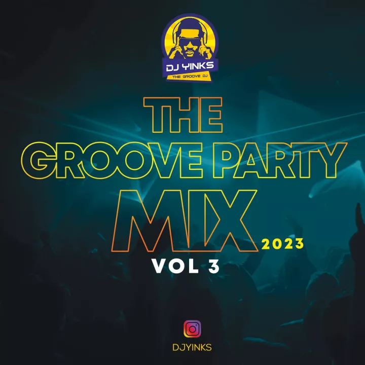 DJ Yinks - The Groove Party Mix 2023 (Vol. 3)