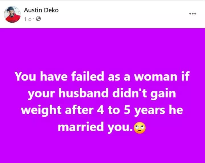 'You have failed as a wife if your husband doesn't gain weight after 5 years of marriage' - Man says