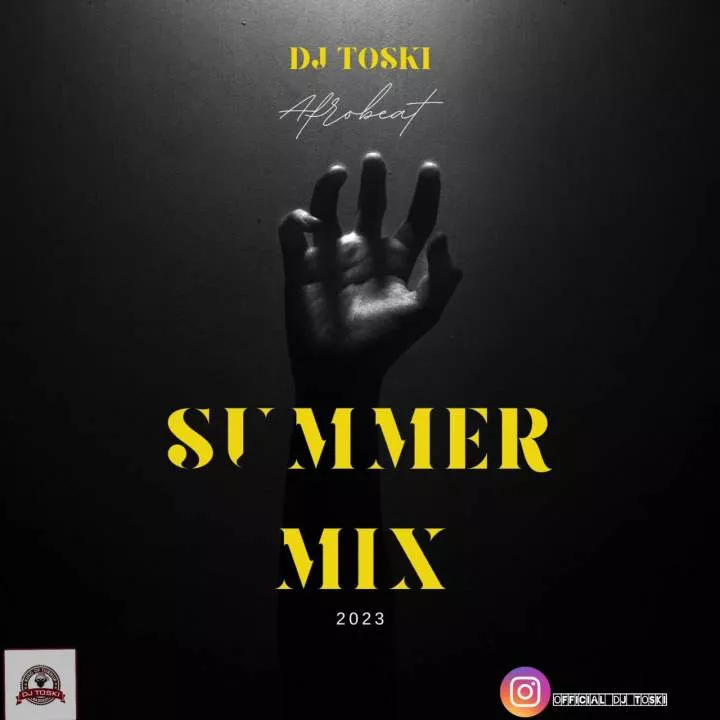 DJ Toski - 2023 Summer Afrobeat Mix
