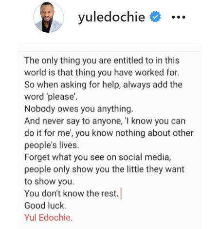 'Nobody owes you anything other than what you worked for' - Yul Edochie to entitled people