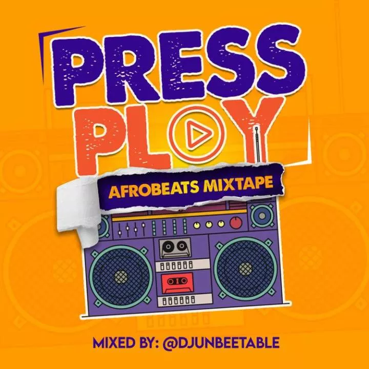 DJ Unbeetable - Press Play Afrobeats Mixtape 2023