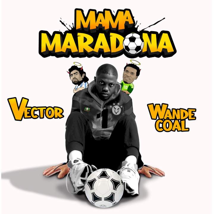Vector - Mama Maradona (feat. Wande Coal)