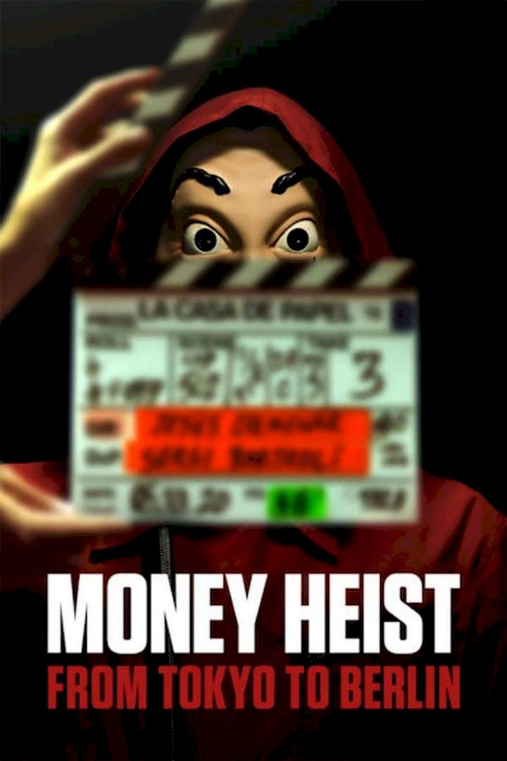 Money Heist: From Tokyo to Berlin Money Heist: From Tokyo to Berlin