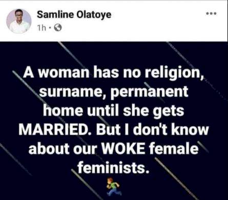 'A woman has no religion, surname, permanent home until she gets married' - Man insists