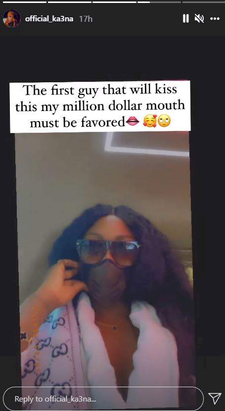 'The first guy to kiss my million dollar mouth must be favored' - Ka3na brags following dental surgery