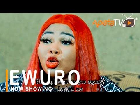 Yoruba Movie: Ewuro (2021)