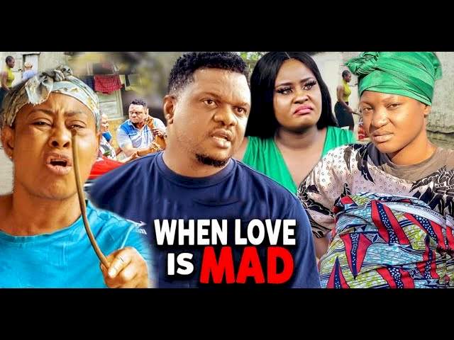 Nollywood Movie: When Love is Mad (2021) (Parts 5 & 6)