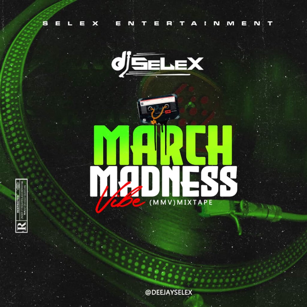 DJ Selex - March Madness Vibe Mixtape 08183486214