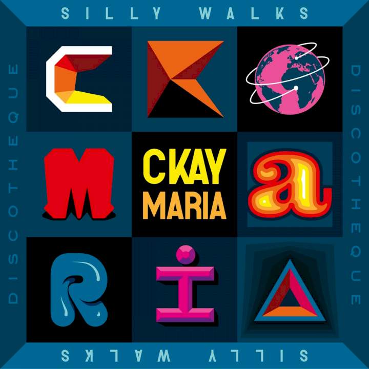 CKay & Silly Walks Discotheque - Maria