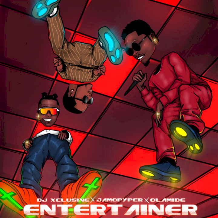 DJ Xclusive - Entertainer (feat. Olamide & Jamopyper)