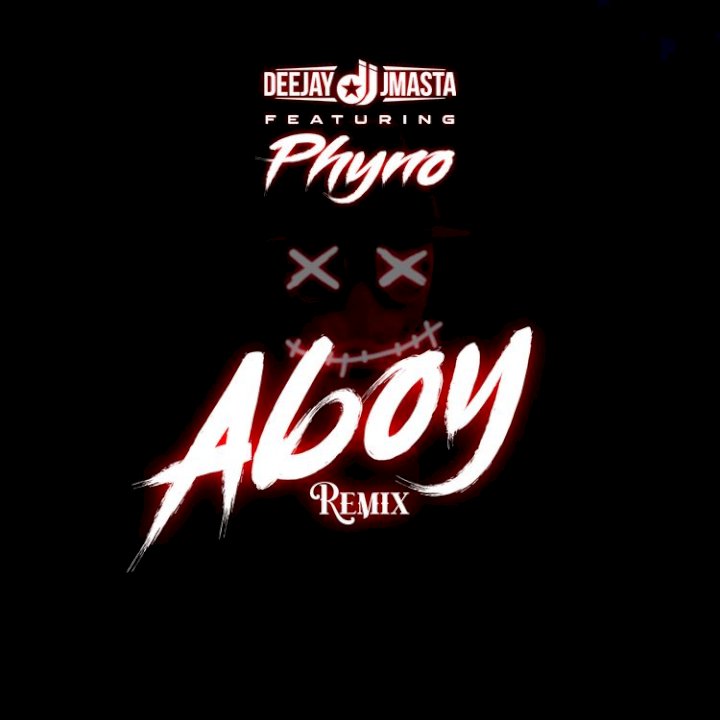 DJ J Masta - Aboy (Remix) (feat. Phyno)