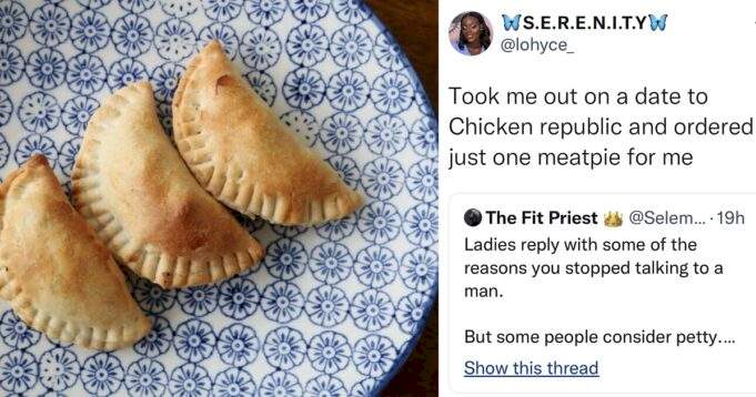 "Took me out on a date and ordered just one Meat-pie for me" - Nigerian Lady gives reason she stopped talking to a man.