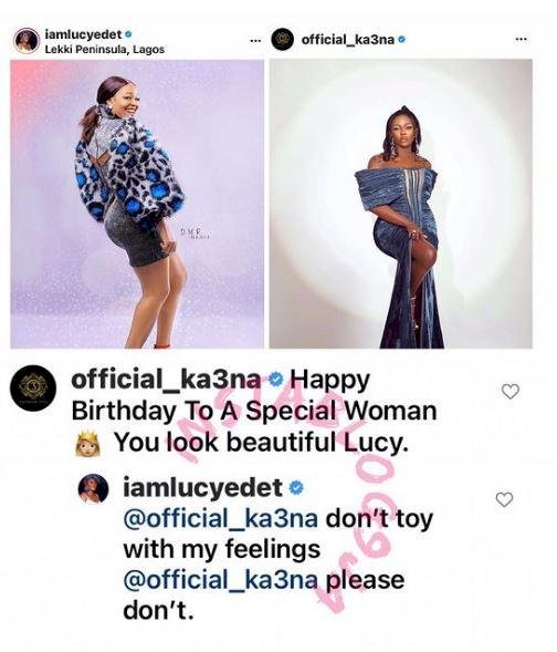 “Don’t toy with my feelings” – Lucy lashes out at Ka3na over birthday wish
