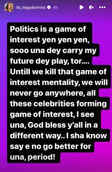 Tega Dominic lashes out at celebrities who say 'politics is a game of interest' as justification for their actions