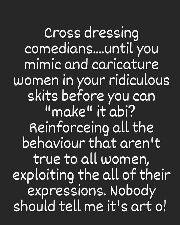 Lady slams crossdressing comedians for making women a caricature in their skits