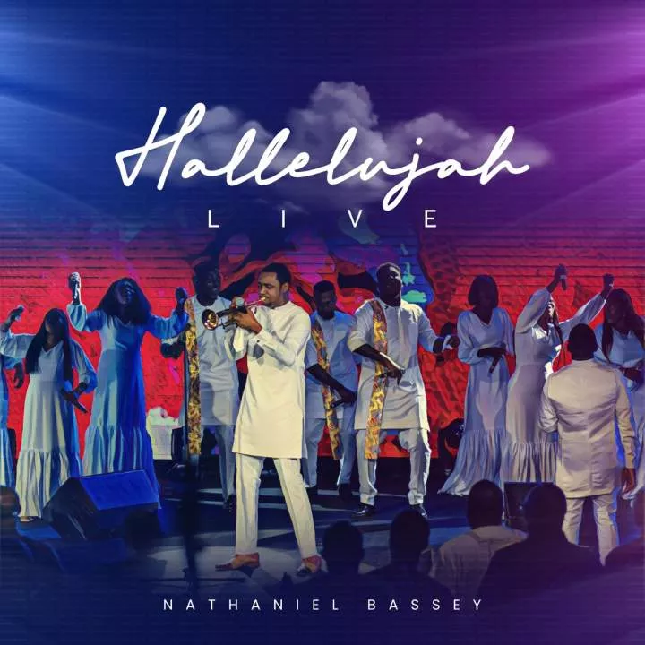Nathaniel Bassey - Hallelujah Praise The Lord (feat. William McDowell)