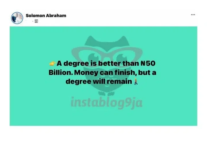 Man stirs controversy as he states reason why a degree is better than N50 billion