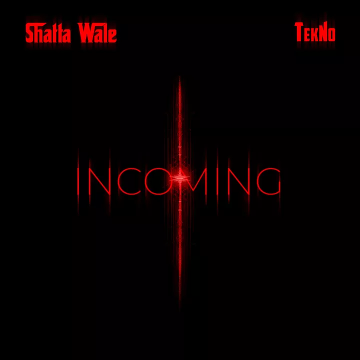 Shatta Wale - Incoming (feat. Tekno)