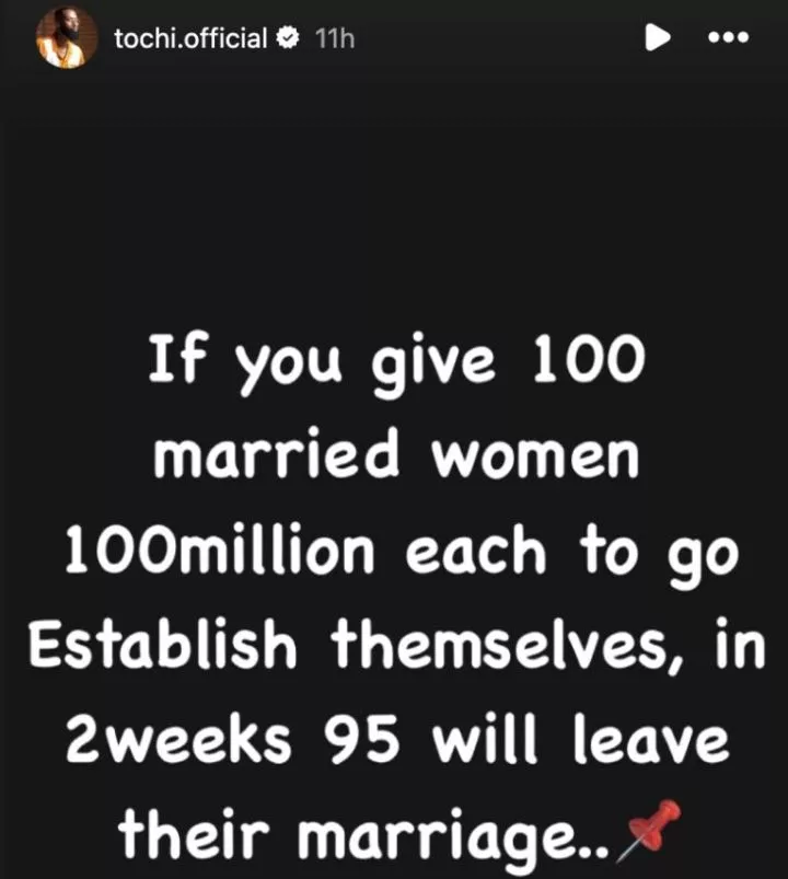 'Give 100 married women N100M each, 95 will leave marriage' - Tochi