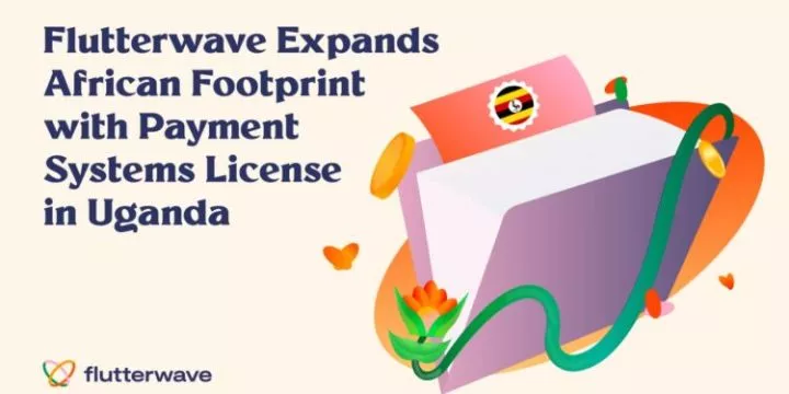 Flutterwave expands African footprint with payment systems license in Uganda 