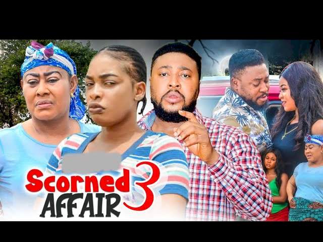 Nollywood Movie: Scorned Affair (2021) (Parts 3 & 4)