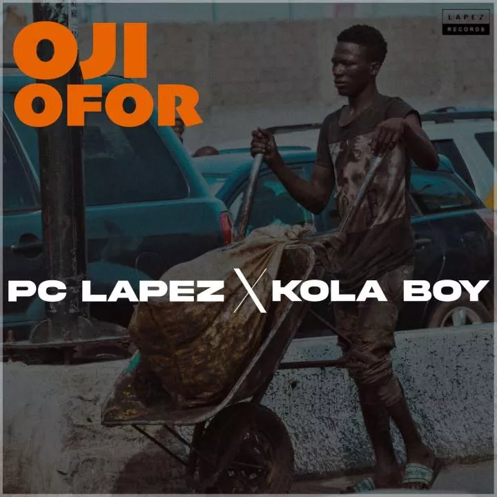 PC Lapez - Oji Ofor (feat. Kolaboy)