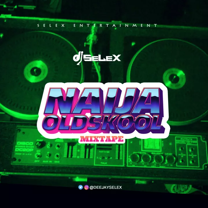DJ Selex - Naija Oldskool Mixtape