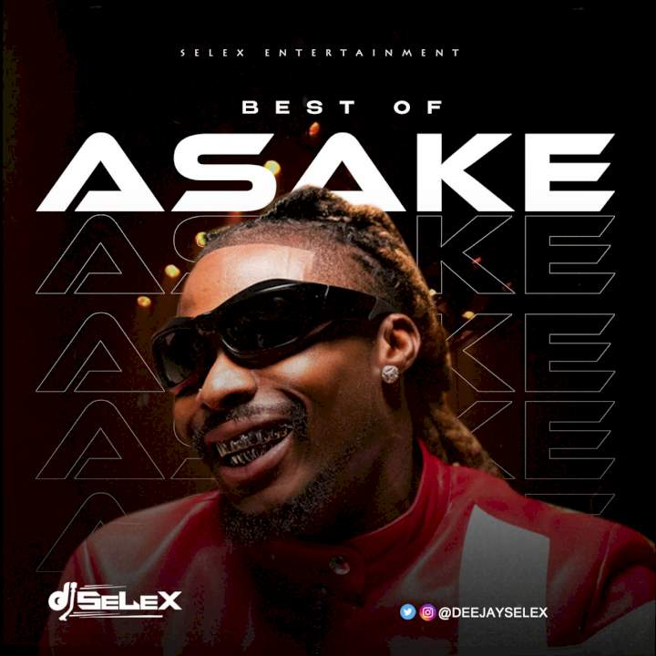 DJ Selex - Best of Asake Mixtape