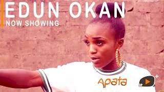 Yoruba Movie: Edun okan (2021)