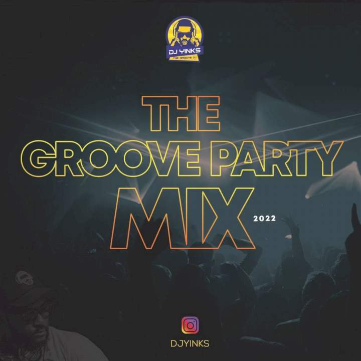DJ Yinks - The Groove Party Mixtape 2022