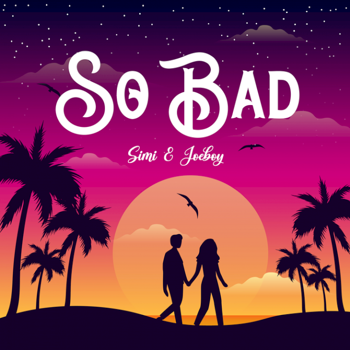 Simi - So Bad (feat. Joeboy)