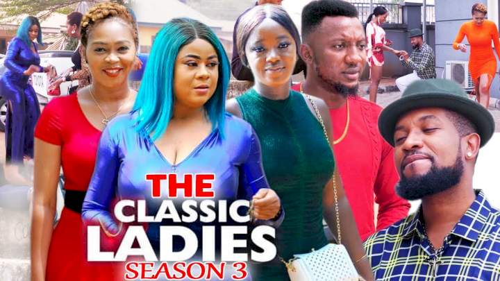 Nollywood Movie: The Classic Ladies (2021) (Parts 3 & 4)