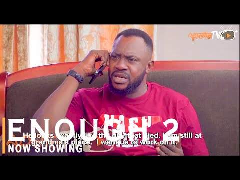 Yoruba Movie: Enough(O To Ge) 2 (2022)