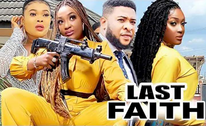 Nollywood Movie: Last Faith (2022) (Parts 1 & 2)