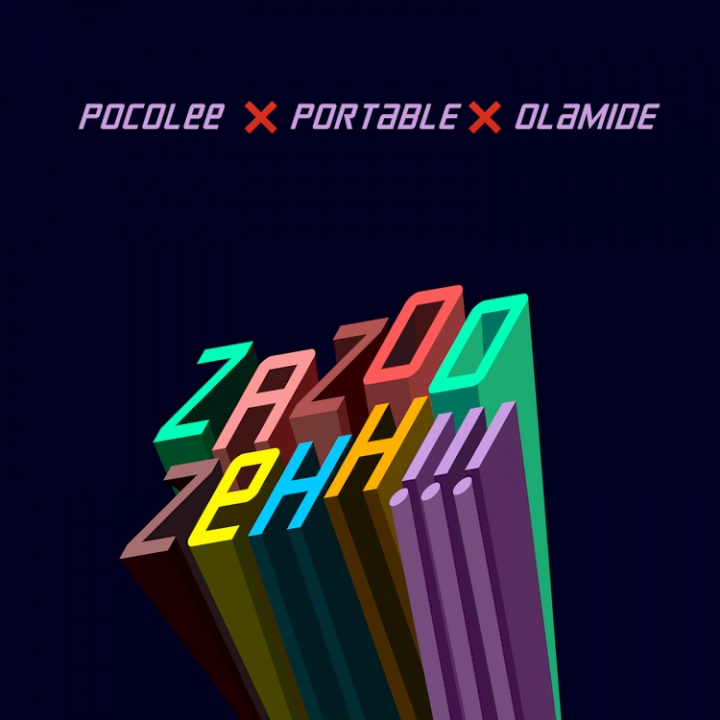 Poco Lee - ZaZoo Zehh (feat. Portable & Olamide)